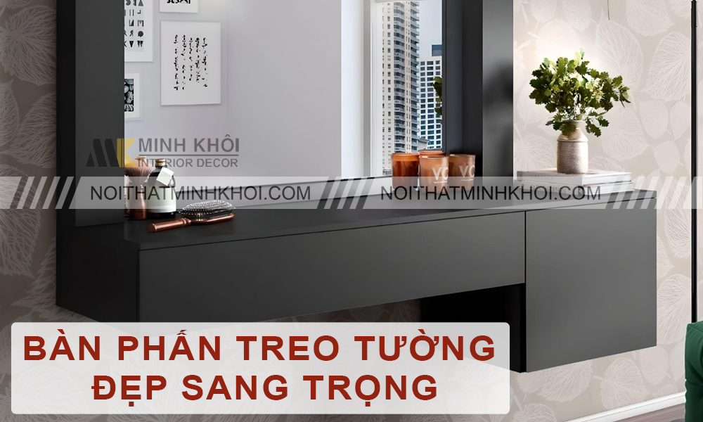 Bàn Trang Điểm Treo Tường Đẹp Sang Trọng?