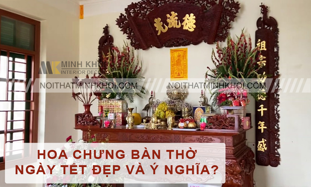 Hoa Chưng Bàn Thờ Ngày Tết Đẹp Và Ý Nghĩa?