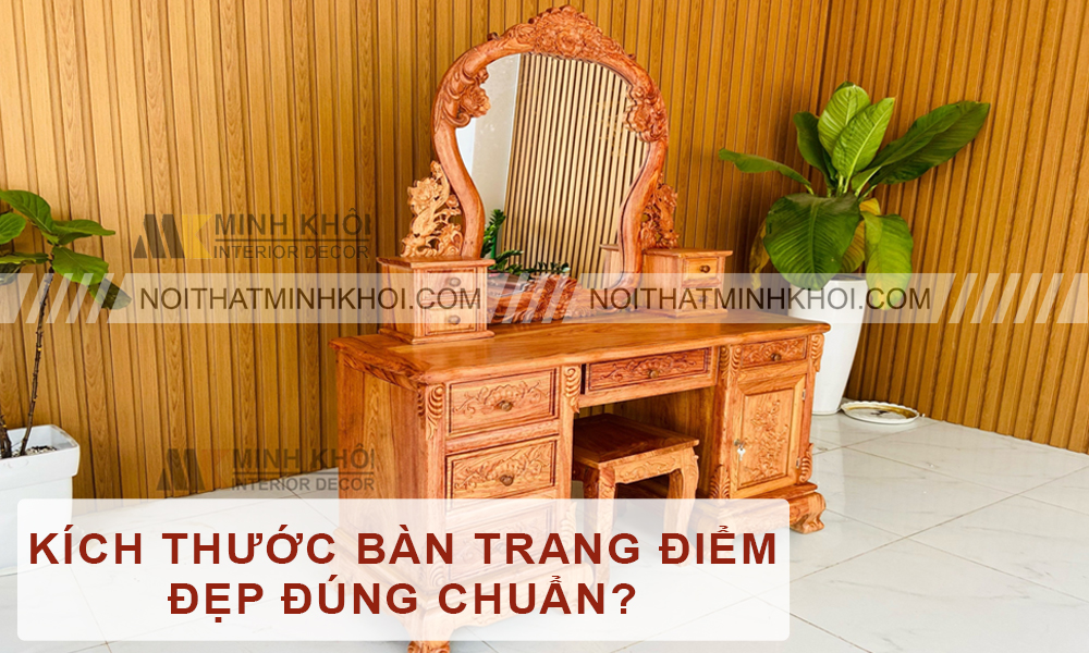 Kích Thước Bàn Trang Điểm Tiêu Chuẩn, Đúng Chuẩn Hiện Nay?