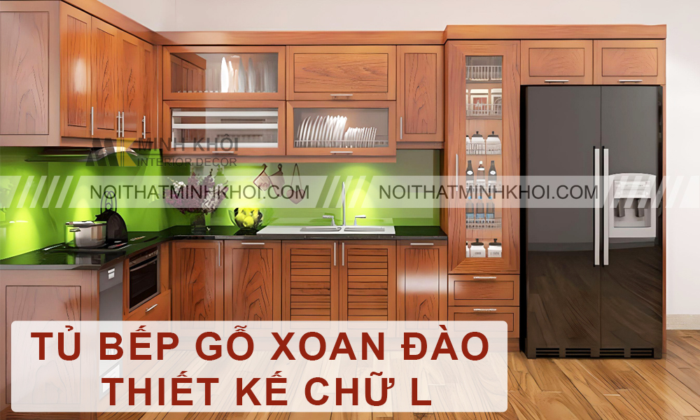 Đôi nét về tủ bếp gỗ xoan đào chữ L