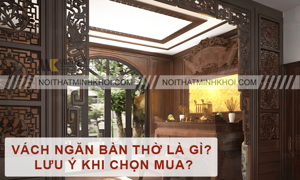 Vách Ngăn Bàn Thờ Là Gì? Lưu Ý Khi Chọn Mua?